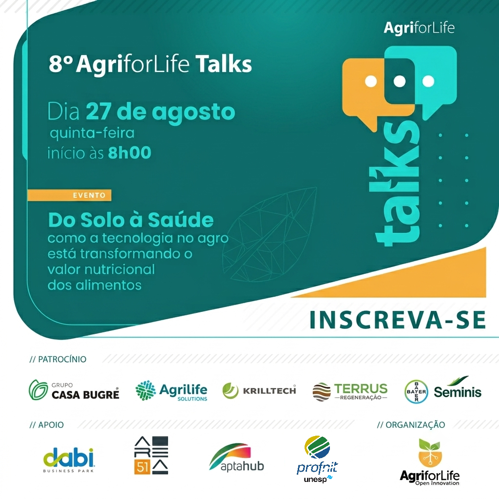 8º AgriforLife Talks - Do solo à saúde: como a tecnologia no agro está transformando o valor nutricional dos alimentos